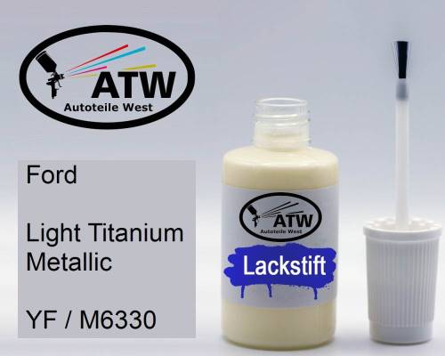 Ford, Light Titanium Metallic, YF / M6330: 20ml Lackstift, von ATW Autoteile West.